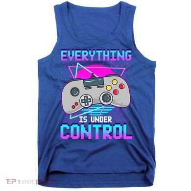 Everything Is Under Control Retro Computer Gamer Gift Tank Top