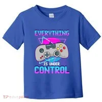 Everything Is Under Control Retro Computer Gamer Gift Toddler T-Shirt thumb 0