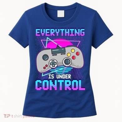 Everything Is Under Control Retro Computer Gamer Gift Women's T-Shirt