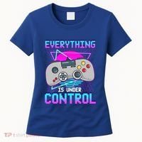 Everything Is Under Control Retro Computer Gamer Gift Women's T-Shirt thumb 0