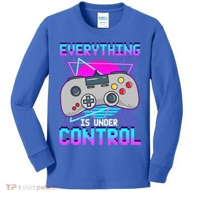 Everything Is Under Control Retro Computer Gamer Gift Kids Long Sleeve Shirt