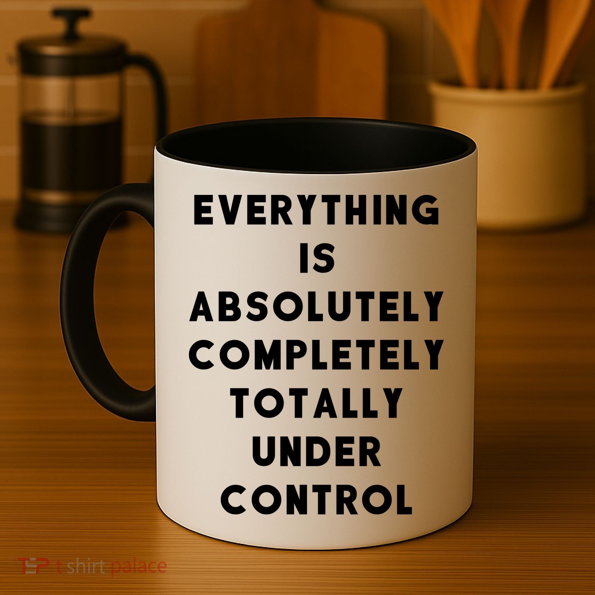 Everything Is Under Control Funny Sayings Coffee Mug