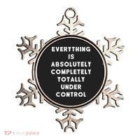 Everything Is Under Control Funny Sayings Ornament thumb 0