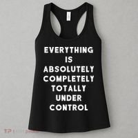 Everything Is Under Control Funny Sayings Women's Tank Top thumb 3
