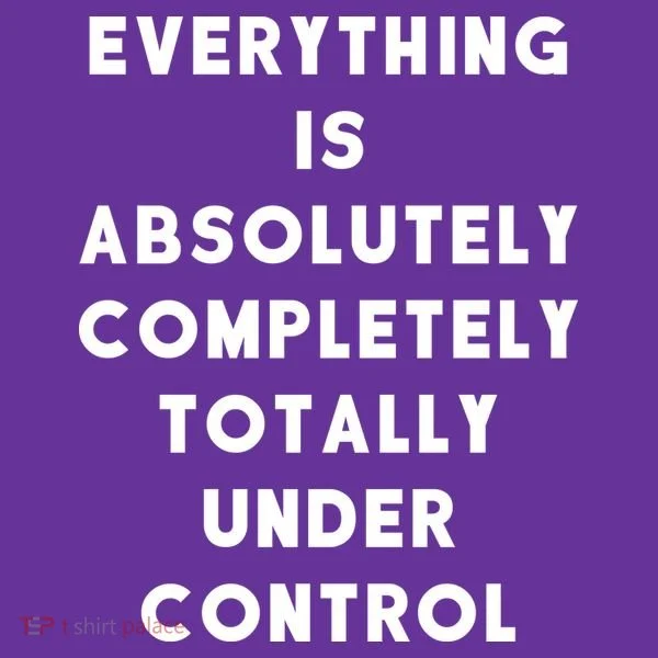 Everything Is Under Control Funny Sayings Baby Bodysuit