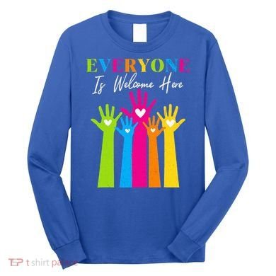 Everyone Is Welcome Here Idaho Teacher  Long Sleeve Shirt