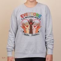 Everyone Is Welcome Here Idaho Teacher Women's Sweatshirt thumb 0
