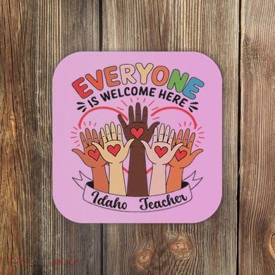 Everyone Is Welcome Here Idaho Teacher Coaster