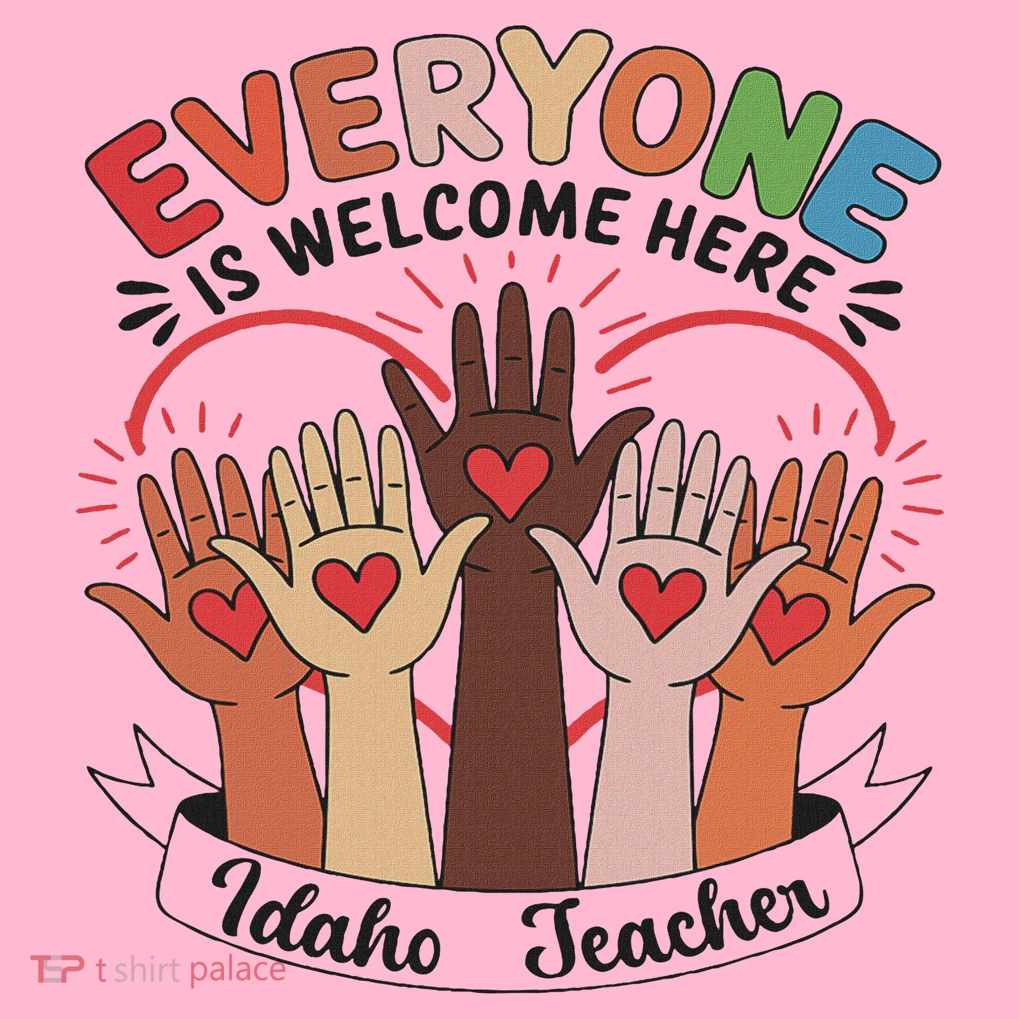 Everyone Is Welcome Here Idaho Teacher Coaster