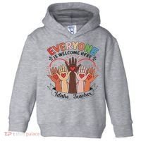 Everyone Is Welcome Here Idaho Teacher Toddler Hoodie thumb 0