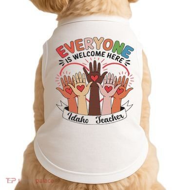 Everyone Is Welcome Here Idaho Teacher Doggie Tank