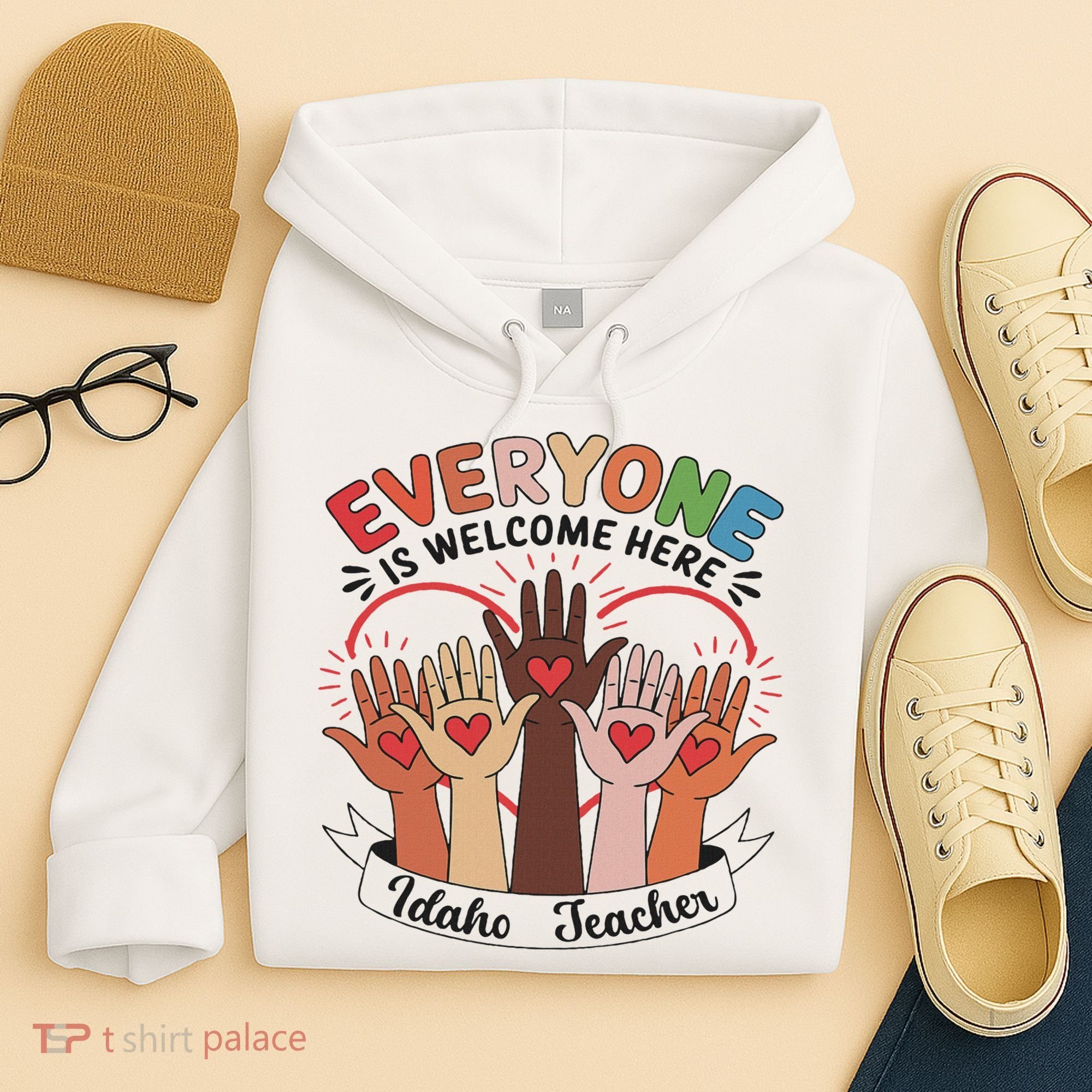 Everyone Is Welcome Here Idaho Teacher Hoodie