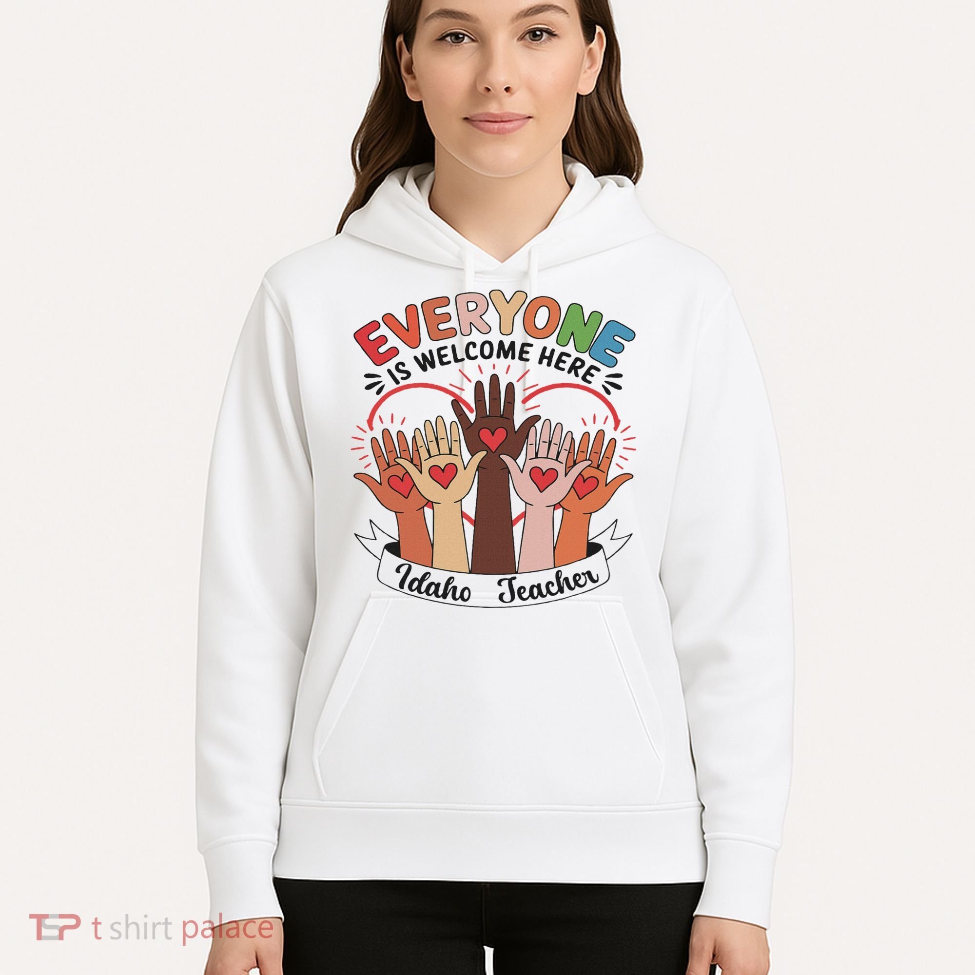 Everyone Is Welcome Here Idaho Teacher Hoodie