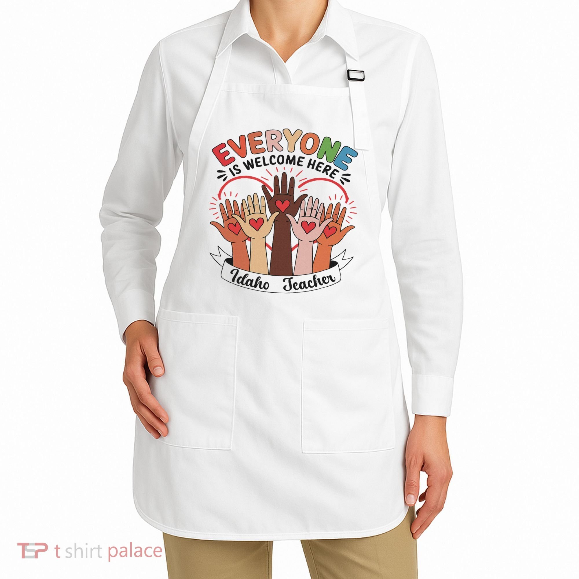Everyone Is Welcome Here Idaho Teacher Apron