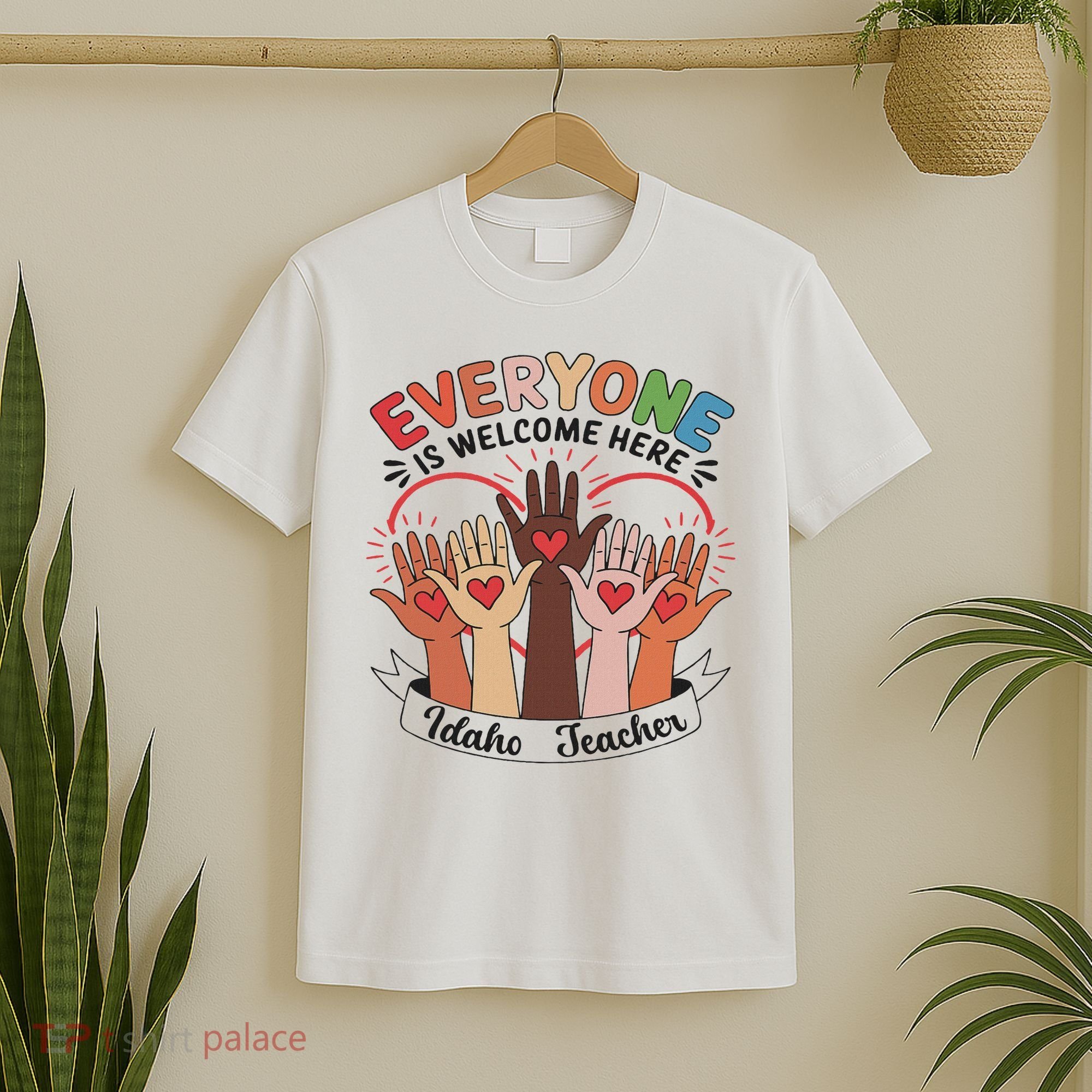 Everyone Is Welcome Here Idaho Teacher T-Shirt