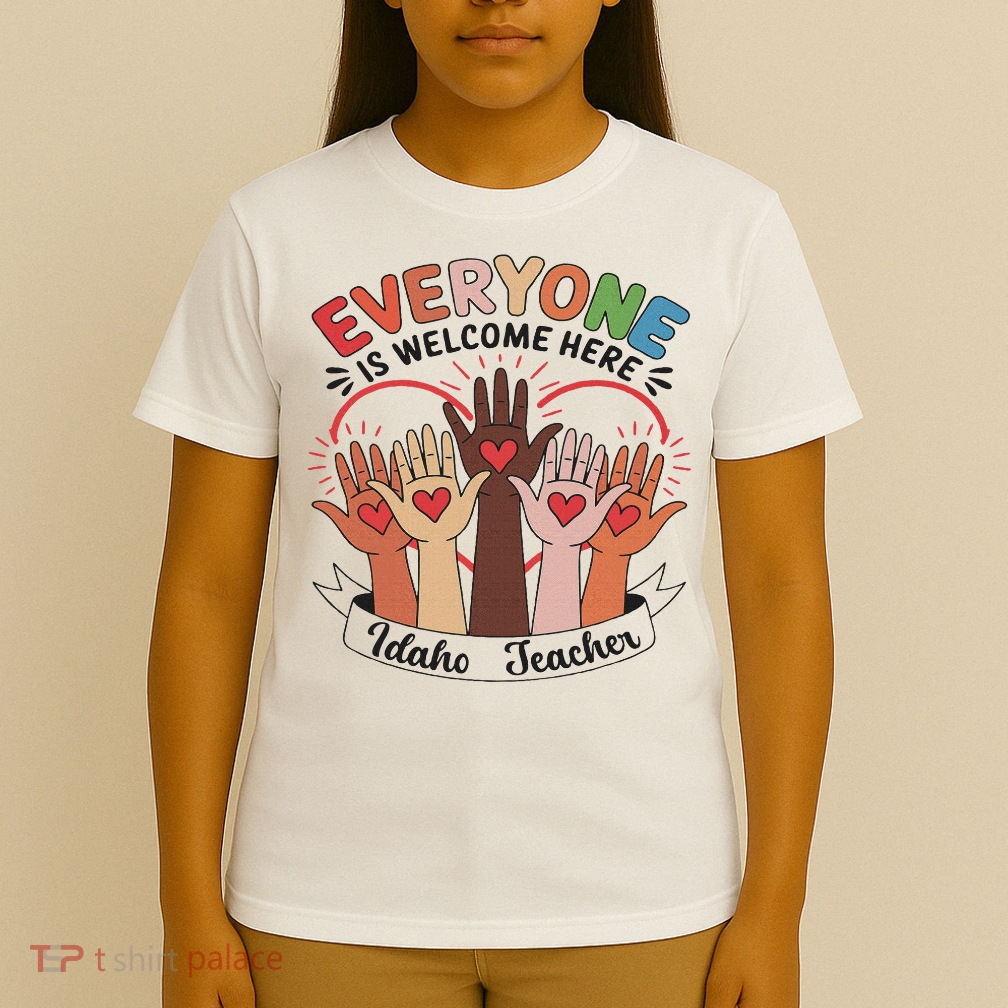 Everyone Is Welcome Here Idaho Teacher T-Shirt
