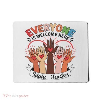 Everyone Is Welcome Here Idaho Teacher Mousepad