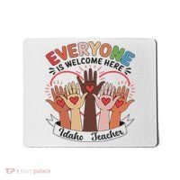 Everyone Is Welcome Here Idaho Teacher Mousepad thumb 0