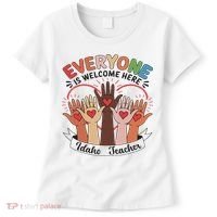 Everyone Is Welcome Here Idaho Teacher Women's T-Shirt thumb 0