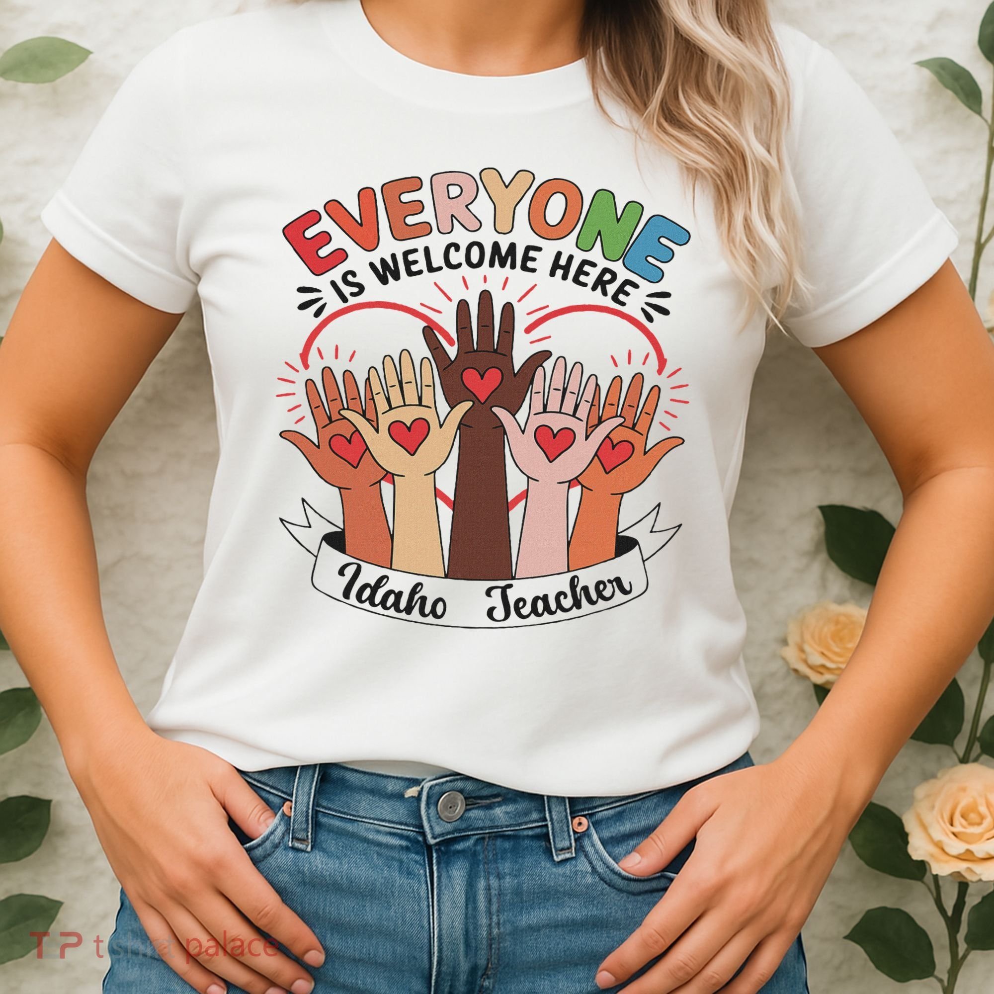 Everyone Is Welcome Here Idaho Teacher Women's T-Shirt