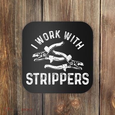 Electrician I Work With Strippers Funny Electrician Gift Coaster