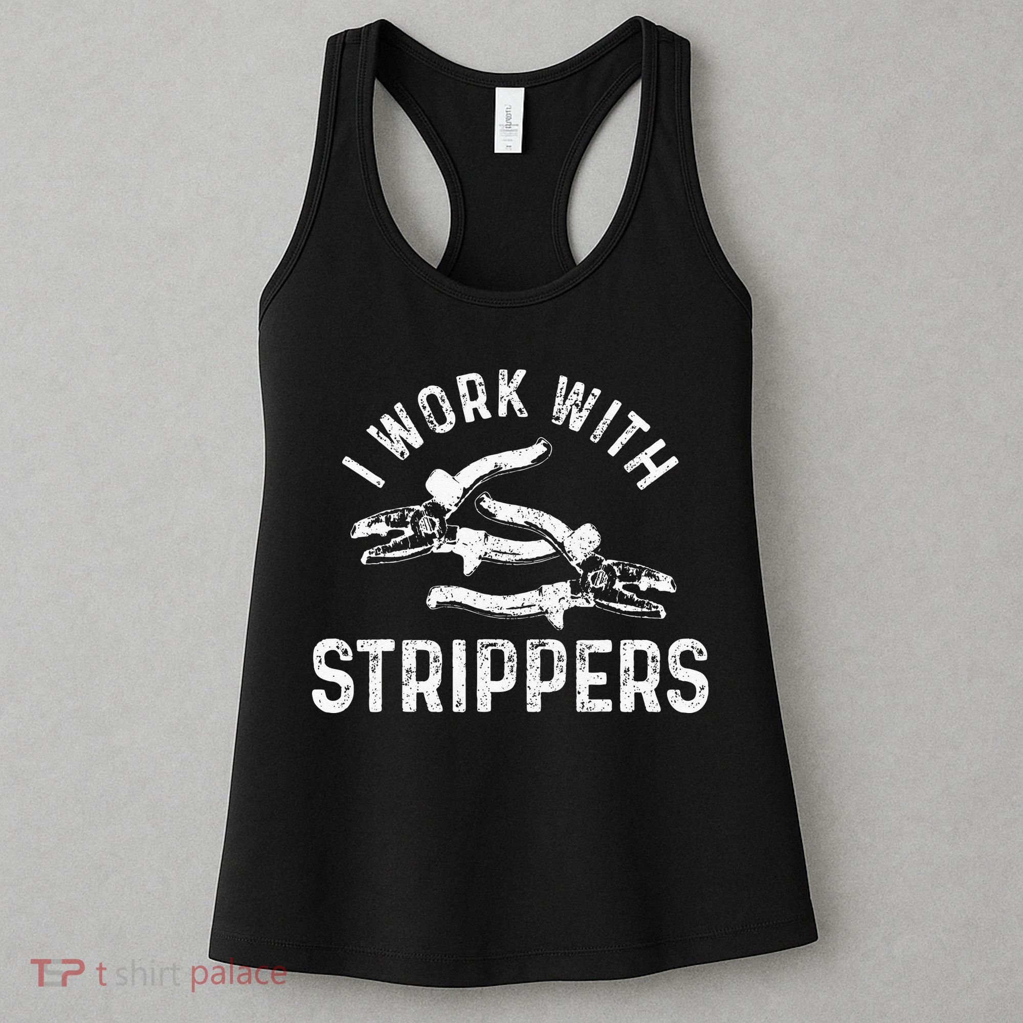 Electrician I Work With Strippers Funny Electrician Gift Women's Tank Top