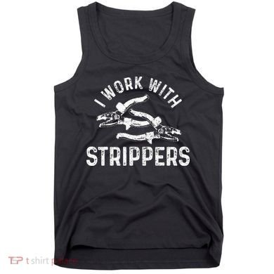 Electrician I Work With Strippers Funny Electrician Gift Tank Top