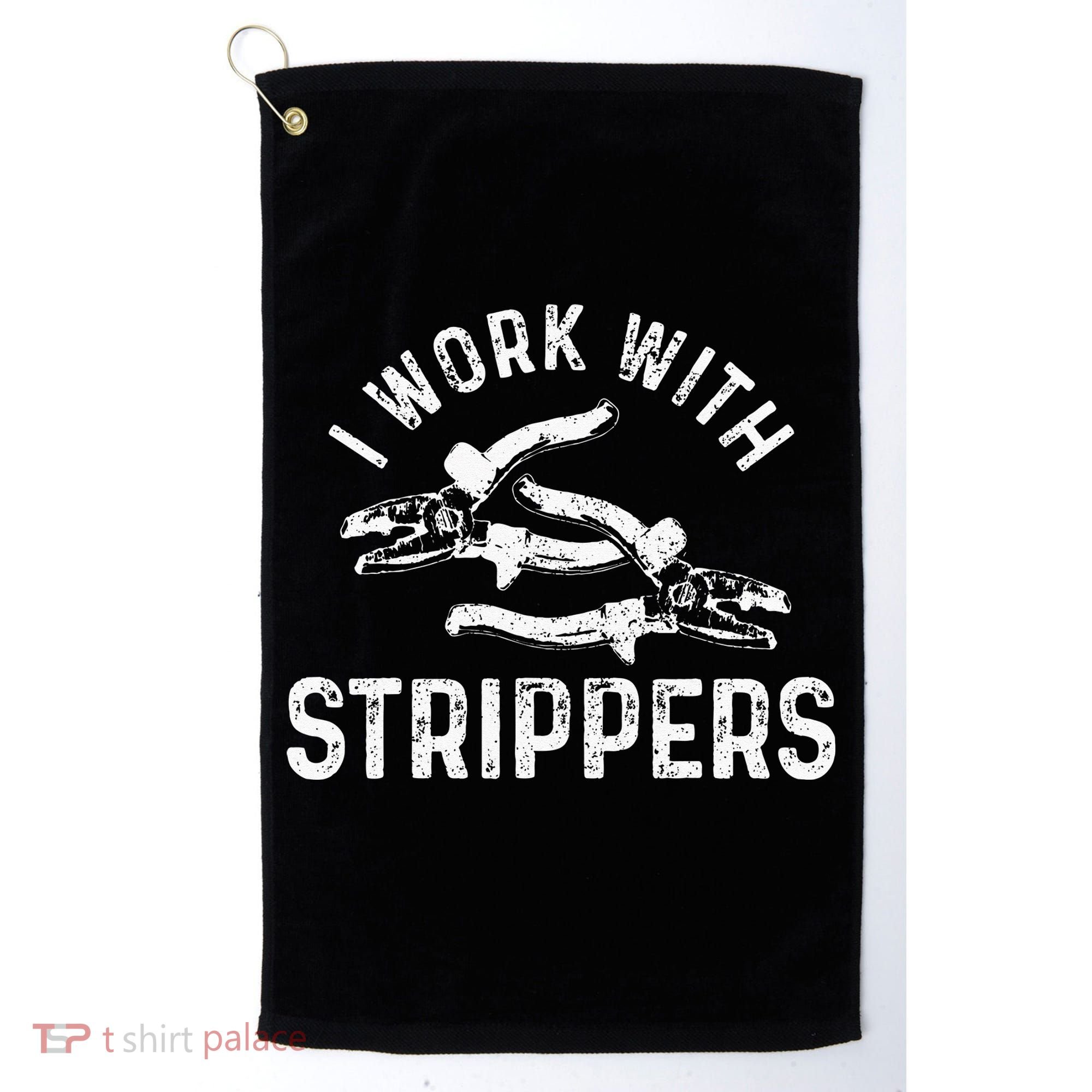 Electrician I Work With Strippers Funny Electrician Gift Golf Towel
