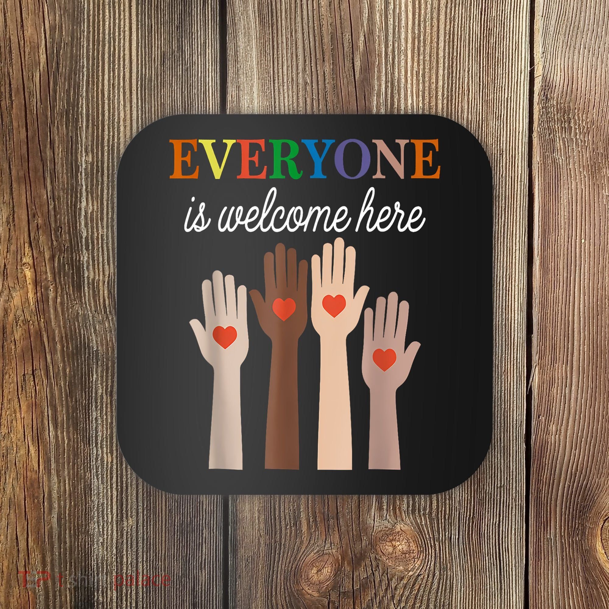 Everyone Is Welcome Here Idaho Coaster