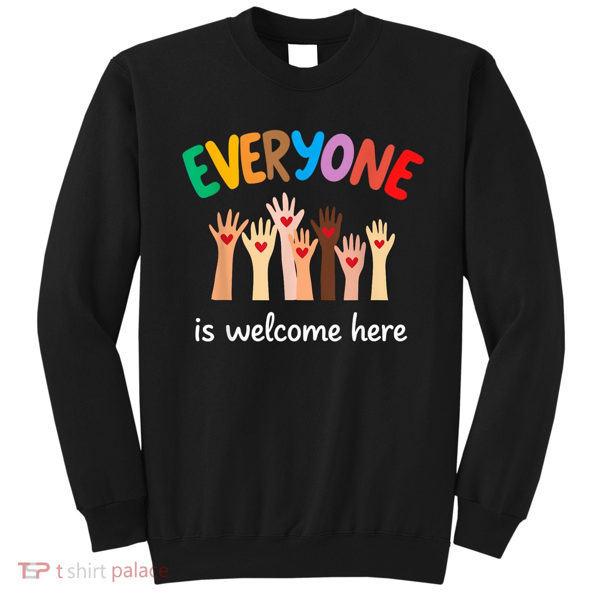 Everyone Is Welcome Here Idaho Teacher Sweatshirt