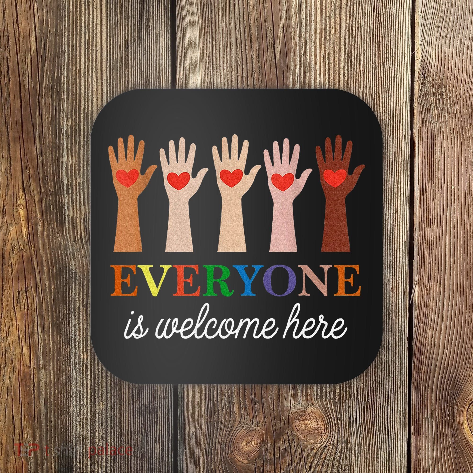 Everyone Is Welcome Here Idaho Teacher Coaster