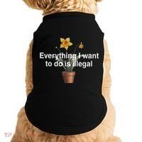 Everything I Want To Do Is Illegal Flower Doggie Tank thumb 0