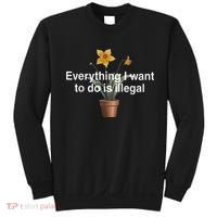 Everything I Want To Do Is Illegal Flower Sweatshirt thumb 0