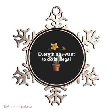 Everything I Want To Do Is Illegal Flower Ornament
