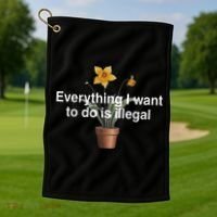 Everything I Want To Do Is Illegal Flower Golf Towel thumb 1