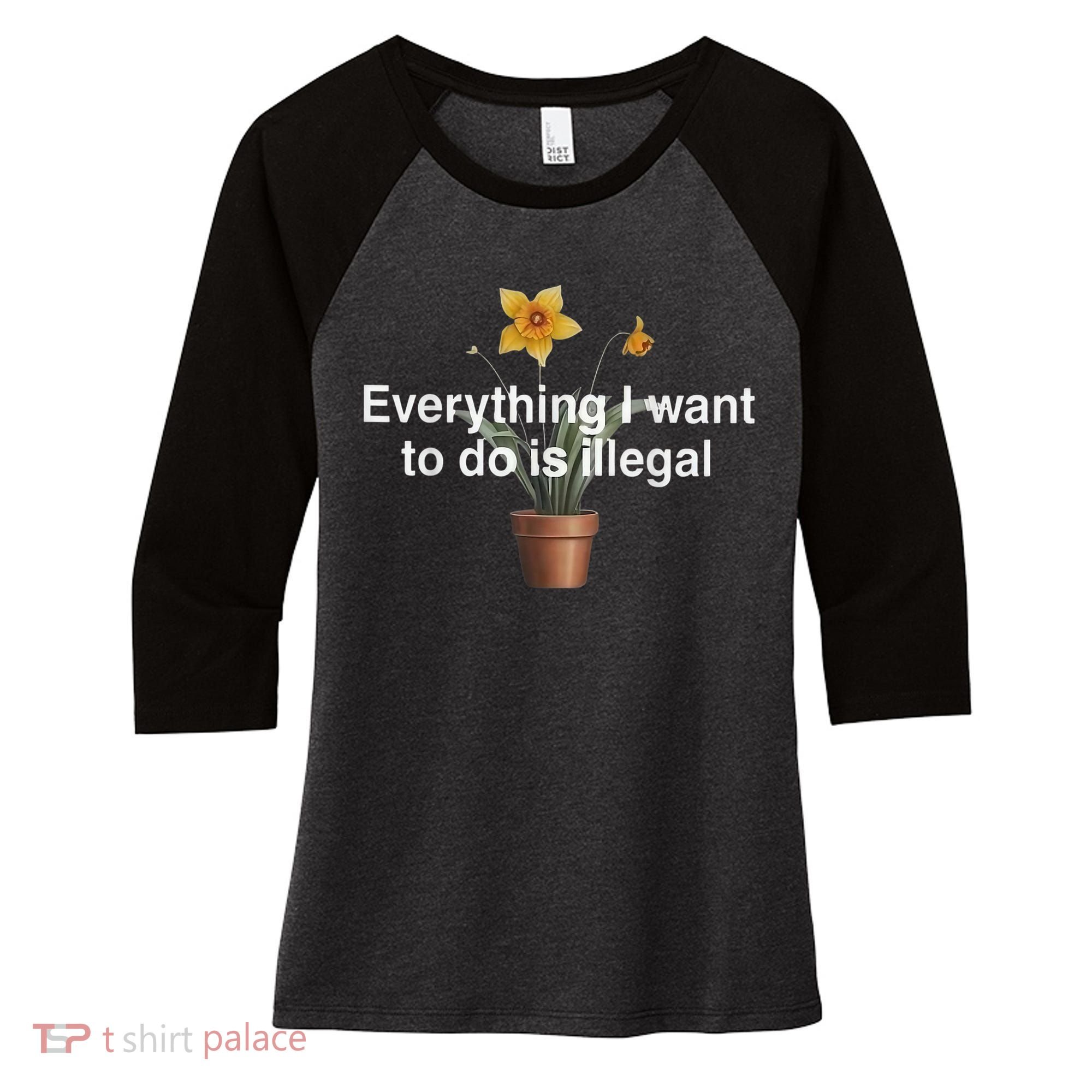 Everything I Want To Do Is Illegal Flower Women's Tri-Blend 3/4-Sleeve Raglan Shirt
