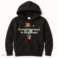 Everything I Want To Do Is Illegal Flower Kids Hoodie thumb 0