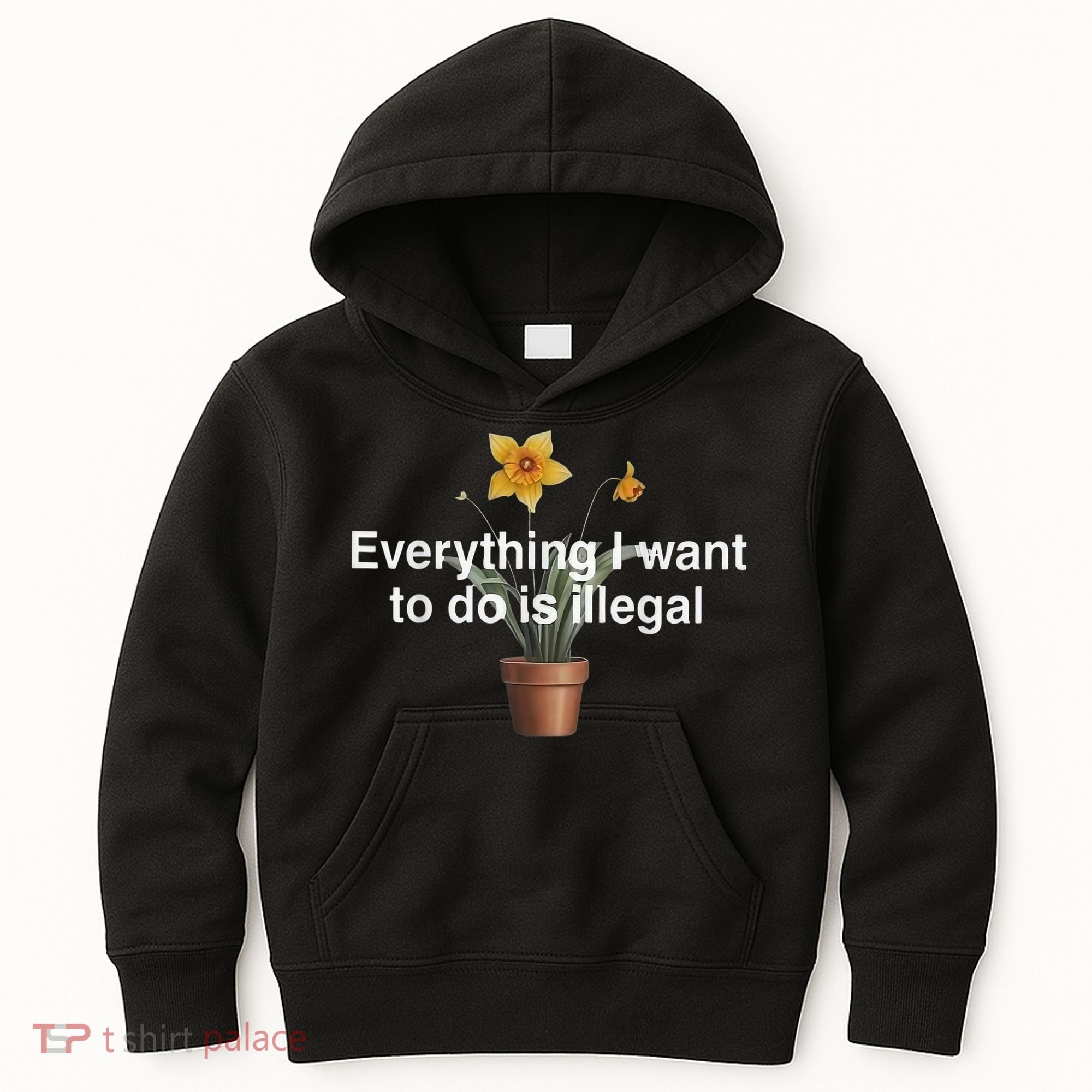 Everything I Want To Do Is Illegal Flower Kids Hoodie