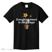 Everything I Want To Do Is Illegal Flower Kids T-Shirt thumb 0