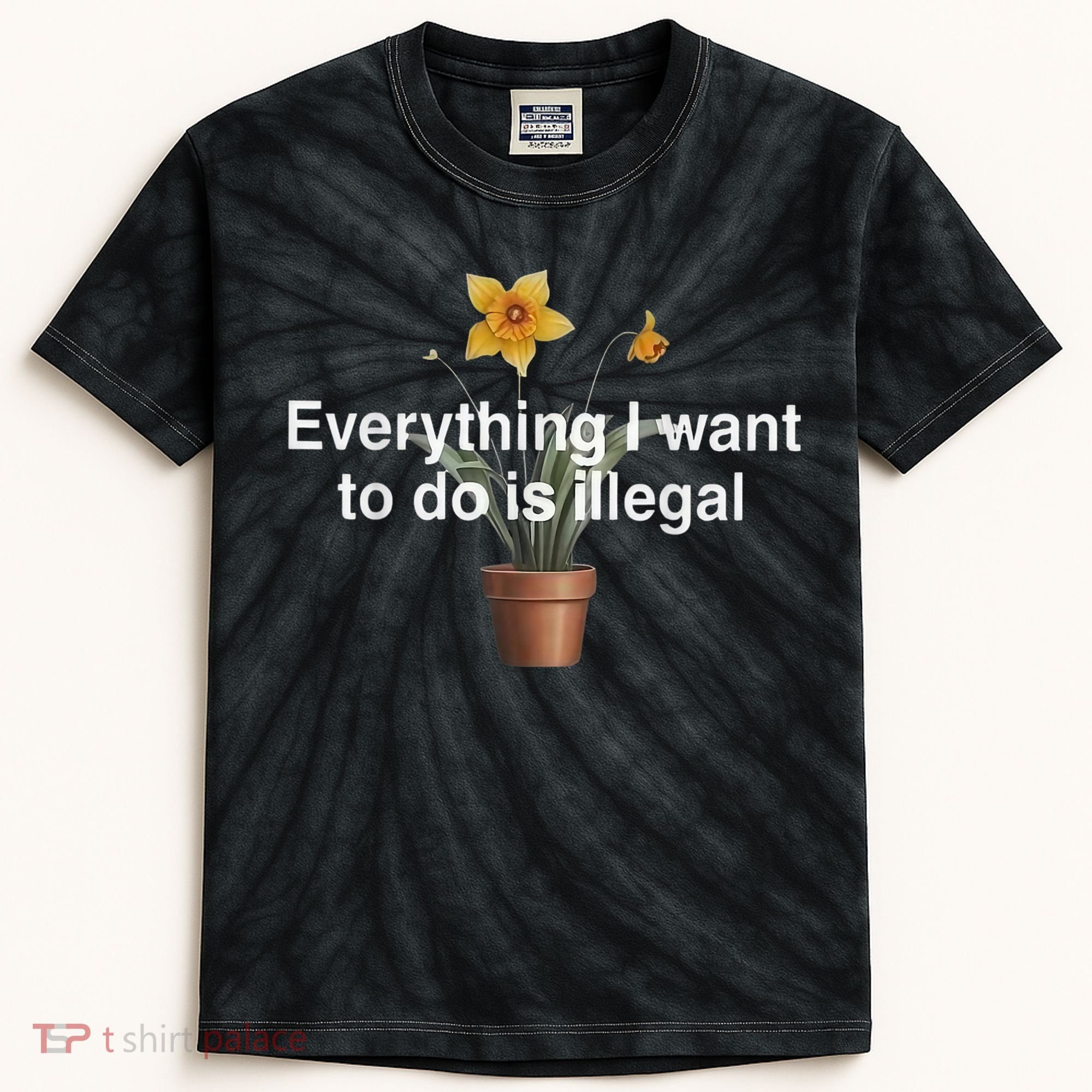 Everything I Want To Do Is Illegal Flower Kids Tie-Dye T-Shirt