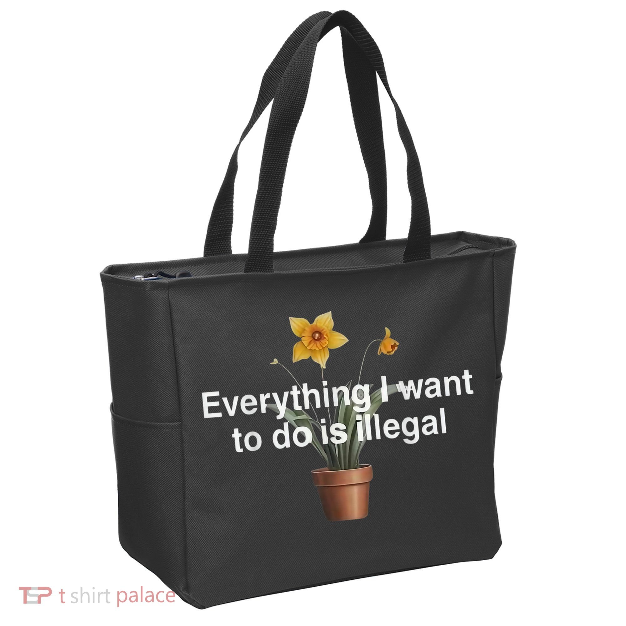 Everything I Want To Do Is Illegal Flower Tote Bag