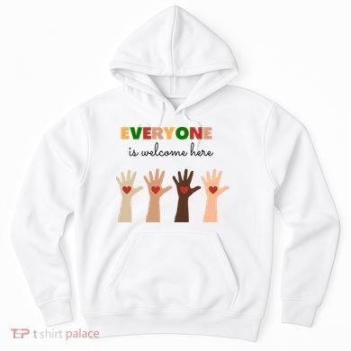Everyone Is Welcome Here Equality Kindness Inspirational  Hoodie