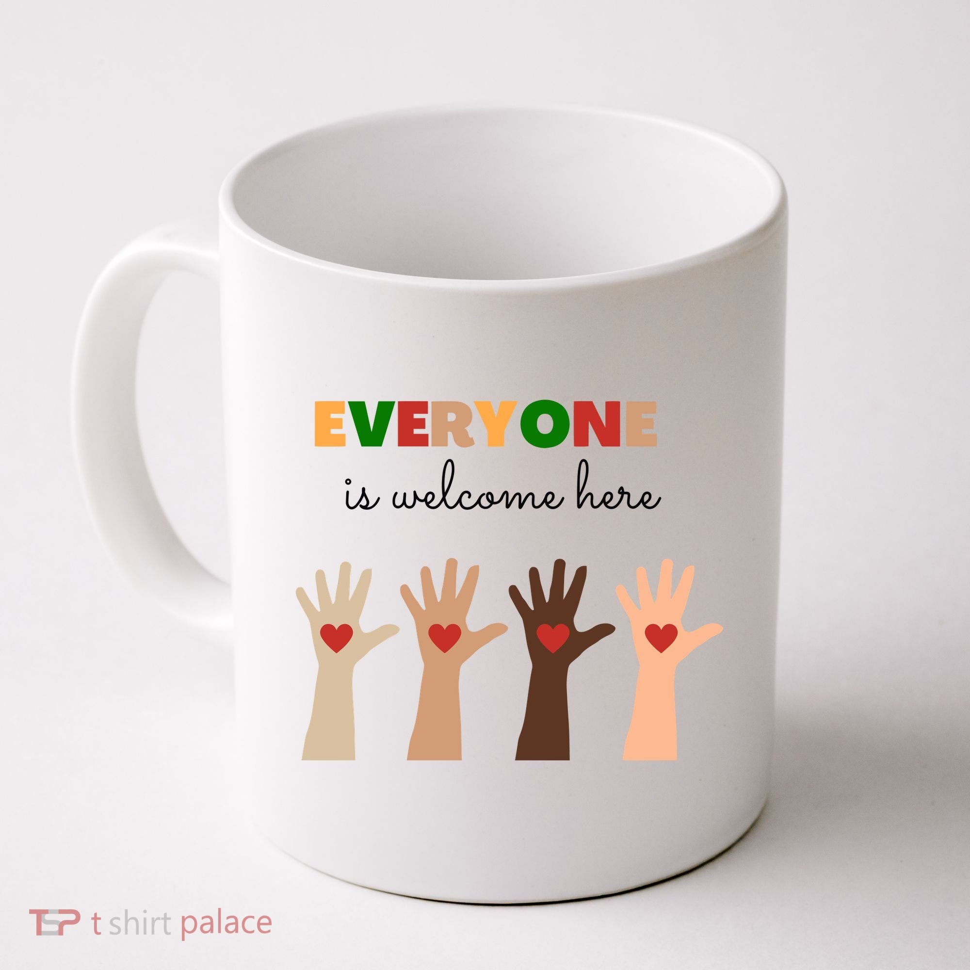 Everyone Is Welcome Here Equality Kindness Inspirational  Coffee Mug