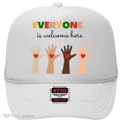 Everyone Is Welcome Here Equality Kindness Inspirational  Hat