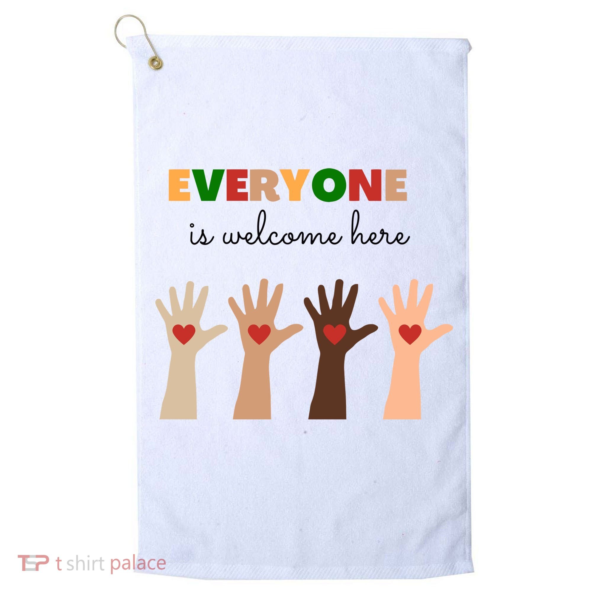 Everyone Is Welcome Here Equality Kindness Inspirational  Golf Towel