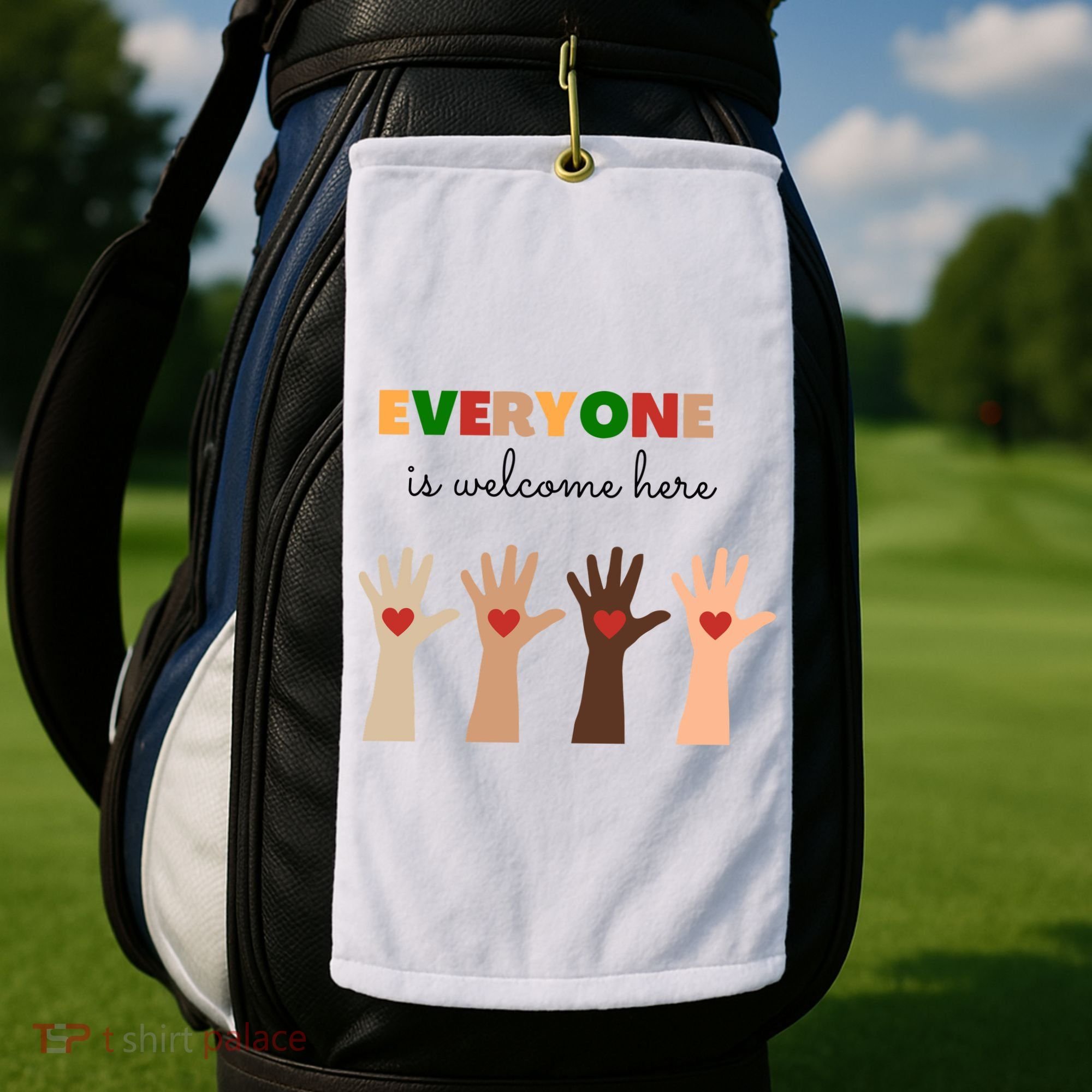 Everyone Is Welcome Here Equality Kindness Inspirational  Golf Towel