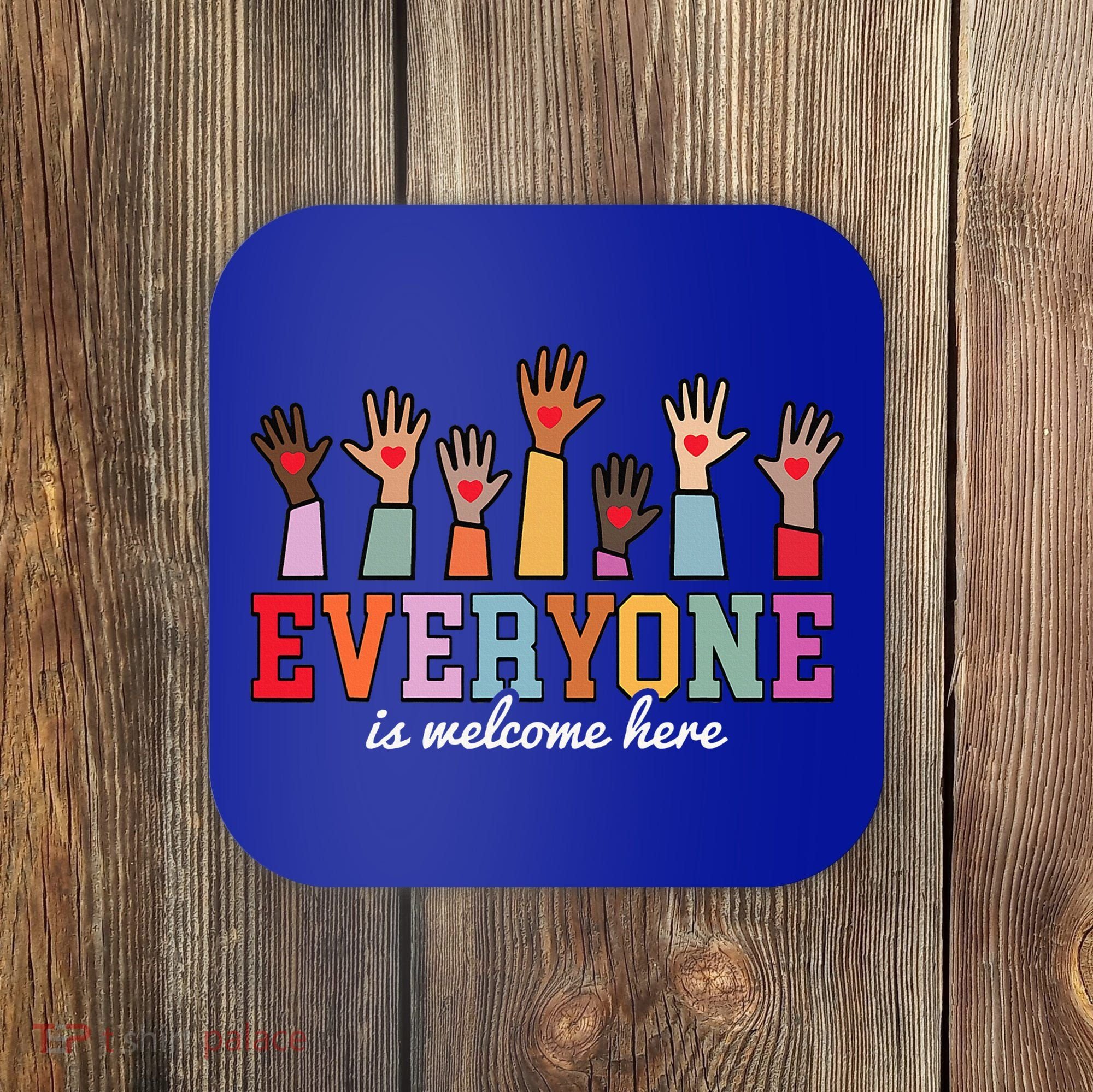 Everyone Is Welcome Here Idaho Teacher  Coaster