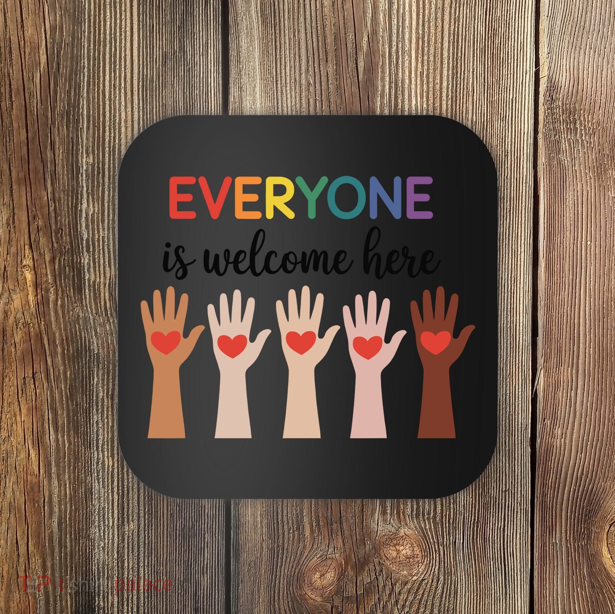 Everyone Is Welcome Here Idaho Teacher Coaster