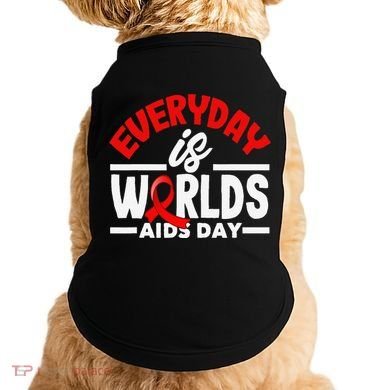 Everyday Is Worlds Aids Day Hiv Aids Awareness Doggie Tank