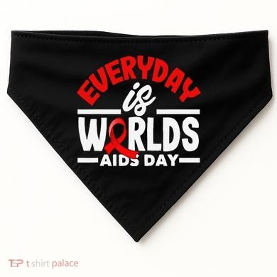 Everyday Is Worlds Aids Day Hiv Aids Awareness USA-Made Doggie Bandana